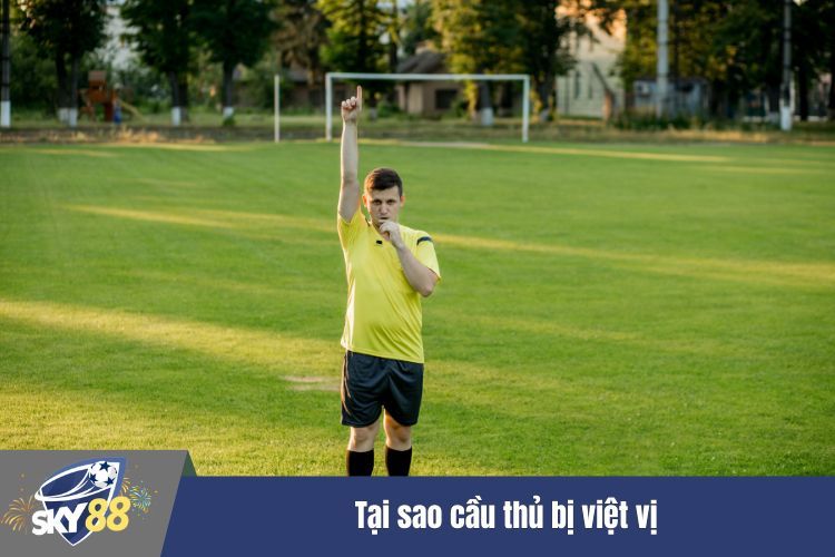 Tại sao cầu thủ bị việt vị