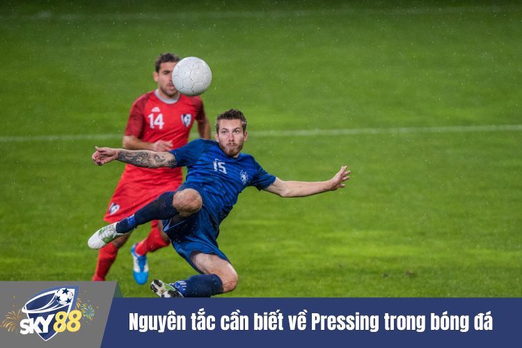 Nguyên tắc cần biết về Pressing trong bóng đá