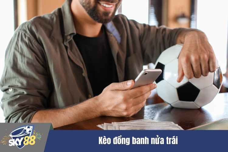 Kèo đồng banh nửa trái