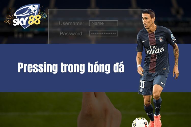 Pressing trong bóng đá - Giải mã thuật ngữ chi tiết nhất